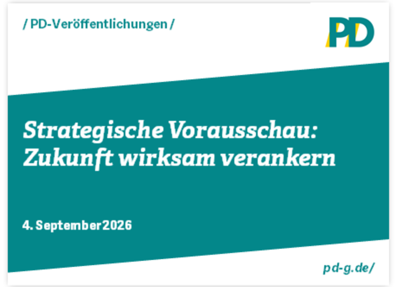Link zur Website der PD-Veröffentlichung: Strategische Vorausschau: Zukunft wirksam verankern